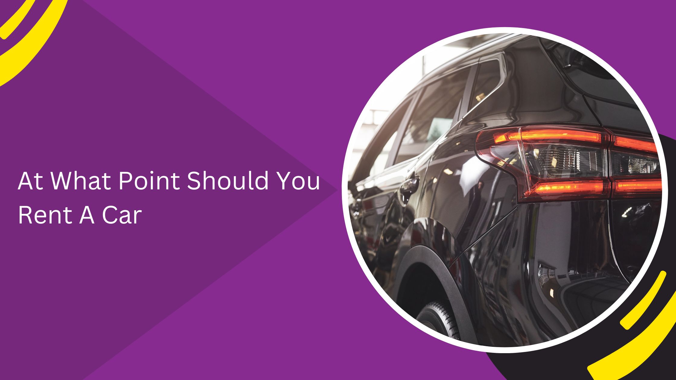 At What Point Should You Rent A Car