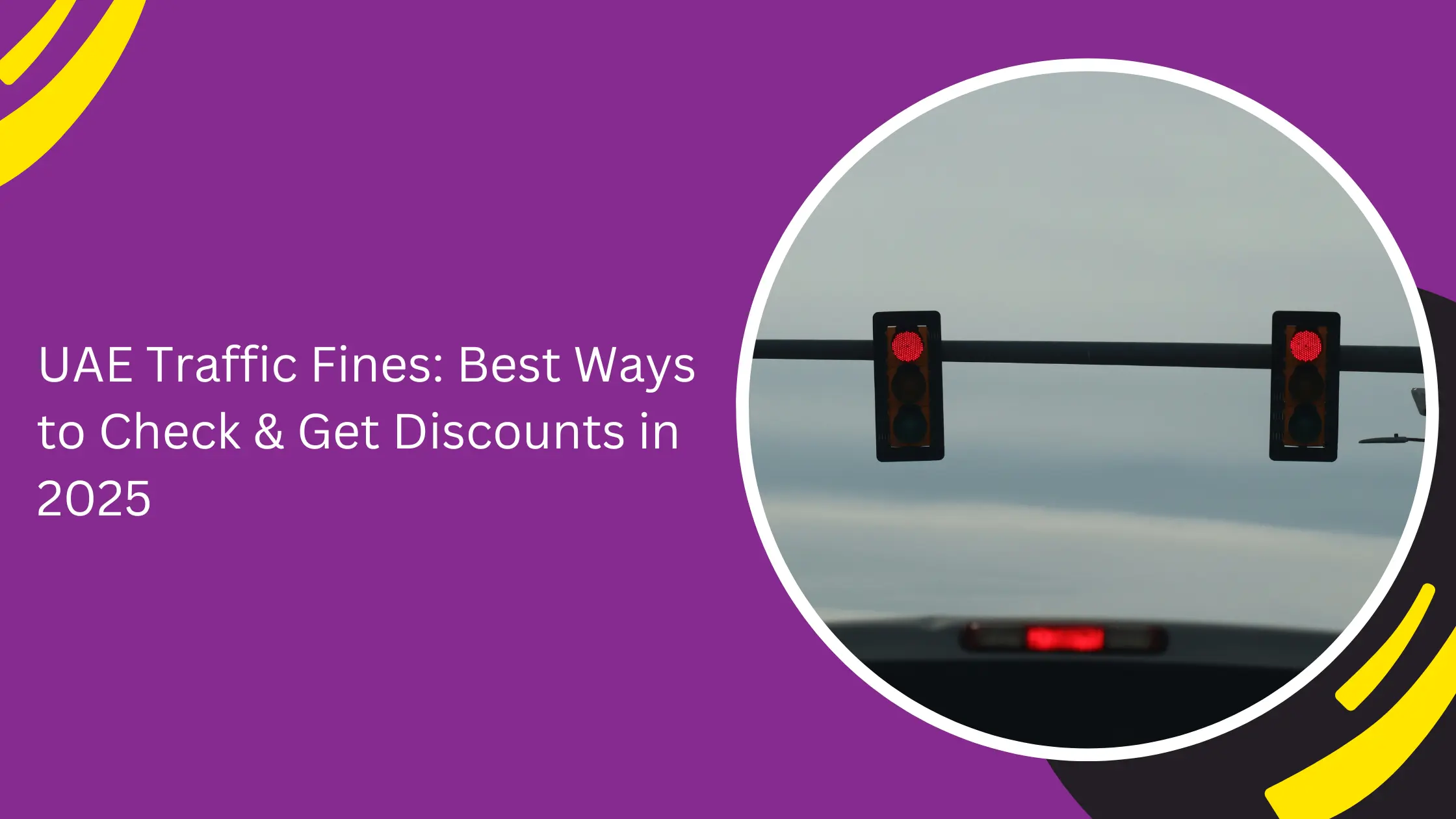 UAE Traffic Fines: Best Ways to Check & Get Discounts in 2025