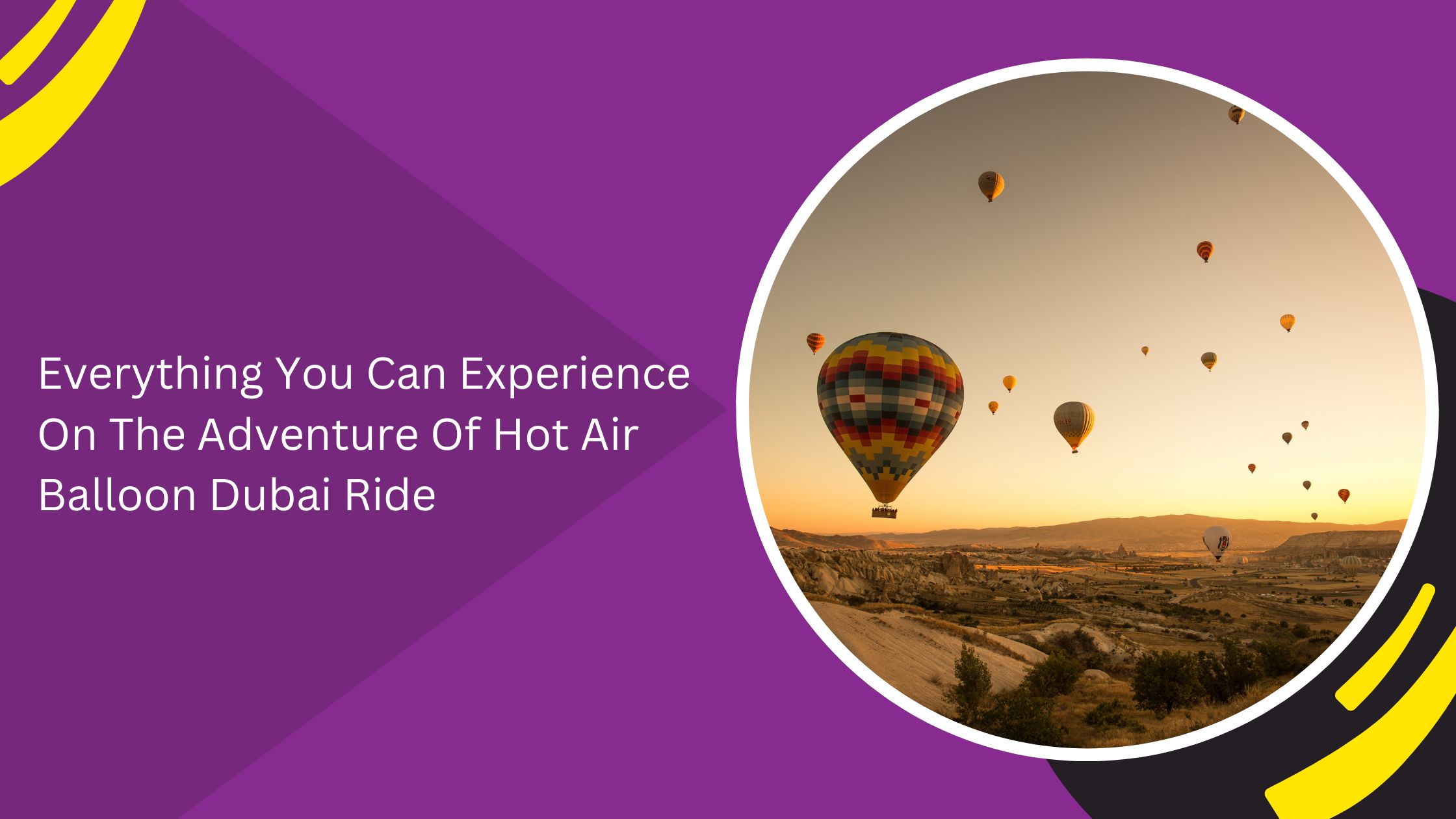 Everything You Can Experience On The Adventure Of Hot Air Balloon Dubai Ride