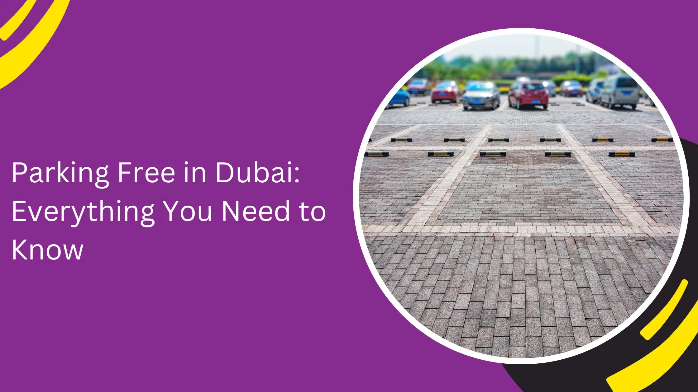 Parking Free in Dubai: Everything You Need to Know