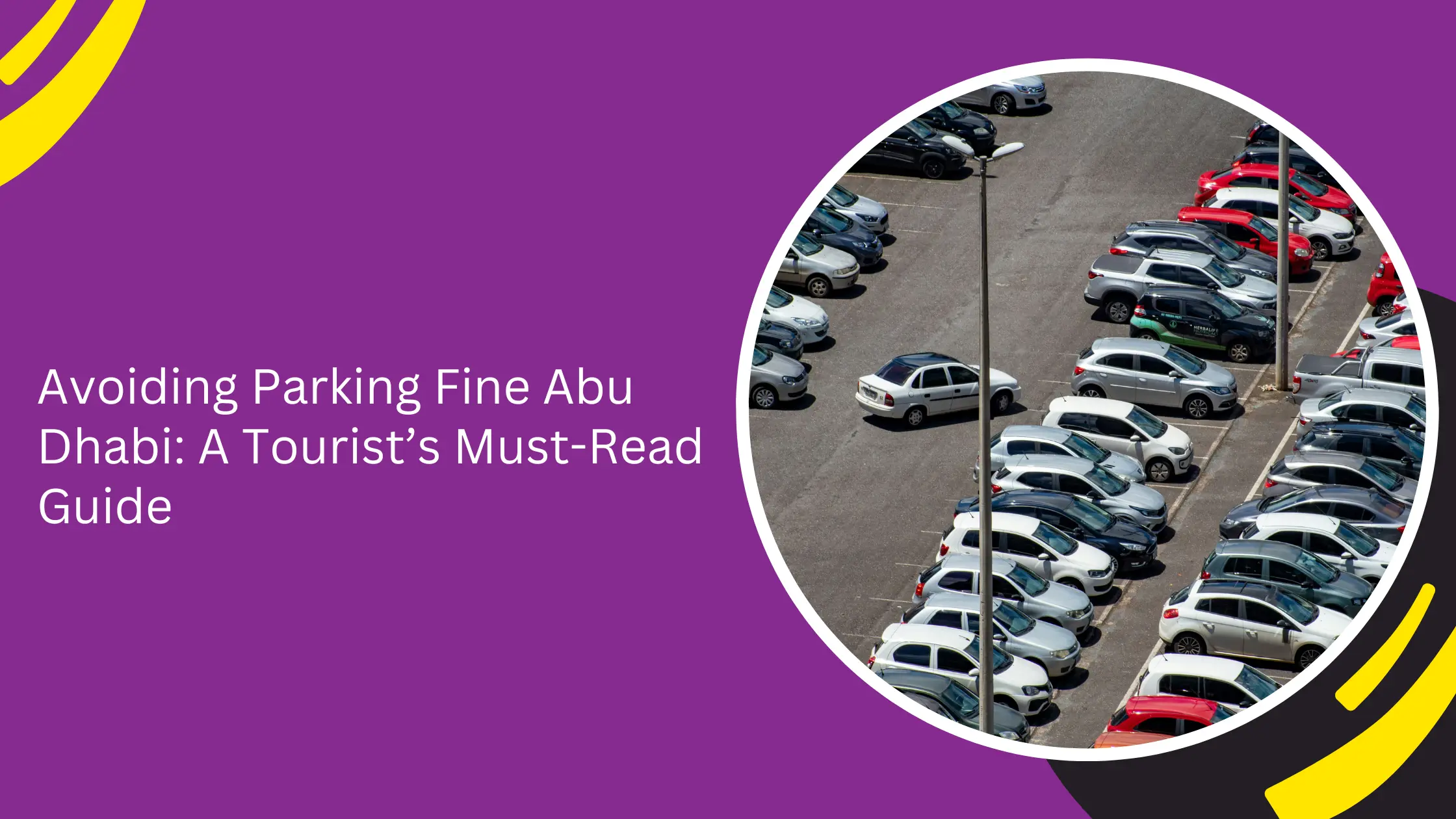 Avoiding Parking Fine Abu Dhabi: A Tourist’s Must-Read Guide
