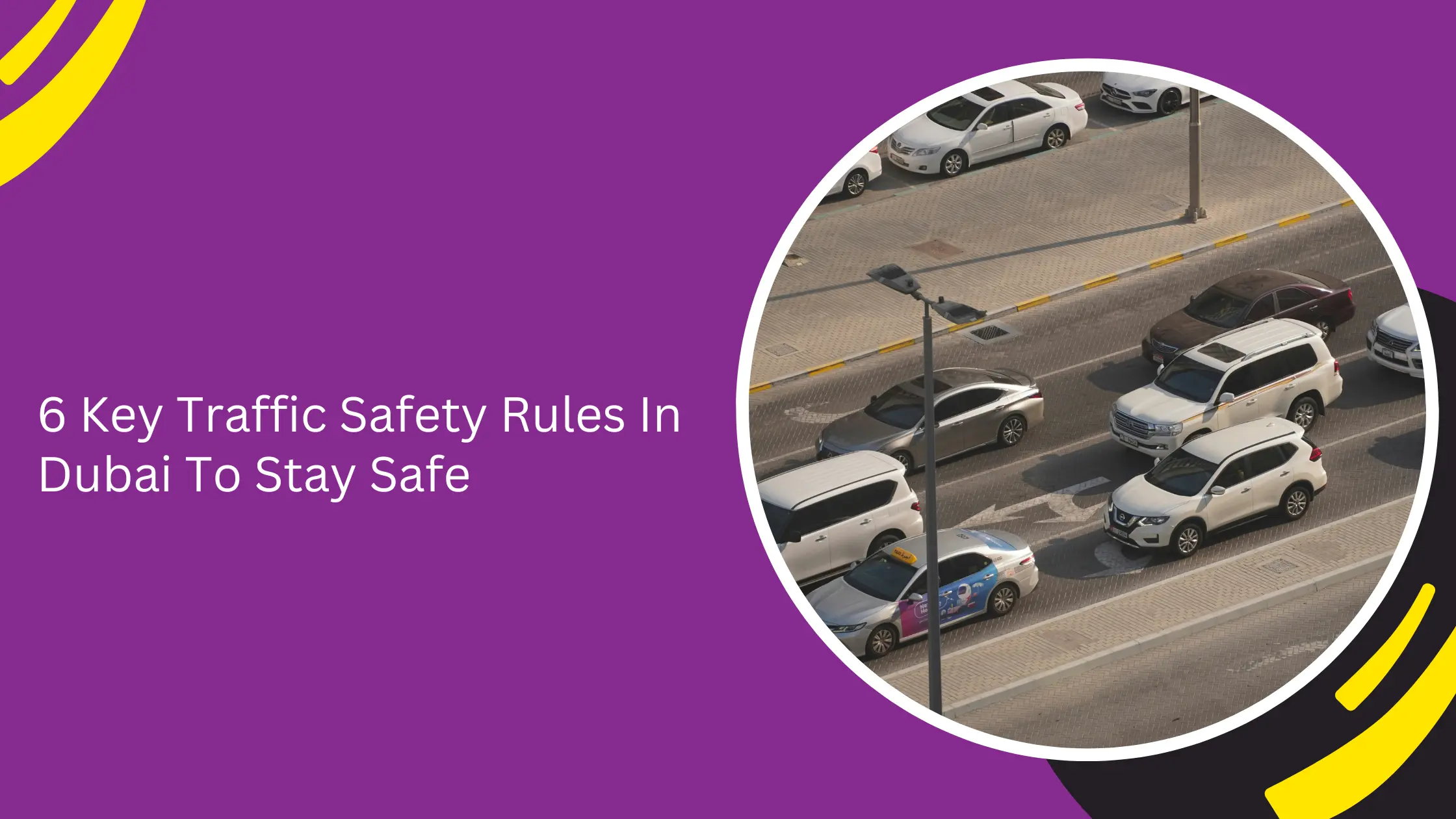 6 Key Traffic Safety Rules In Dubai To Stay Safe