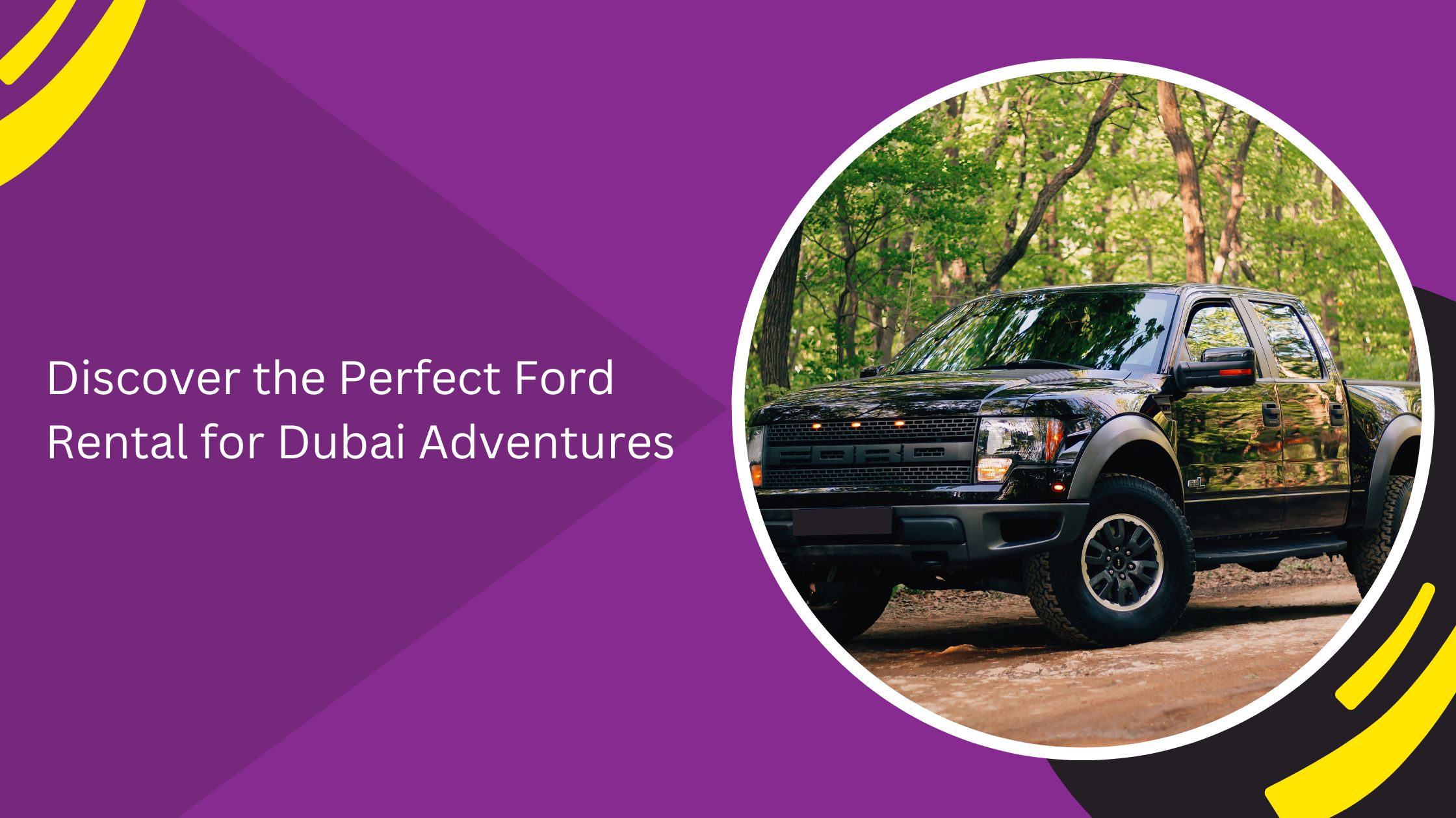 Discover the Perfect Ford Rental for Dubai Adventures