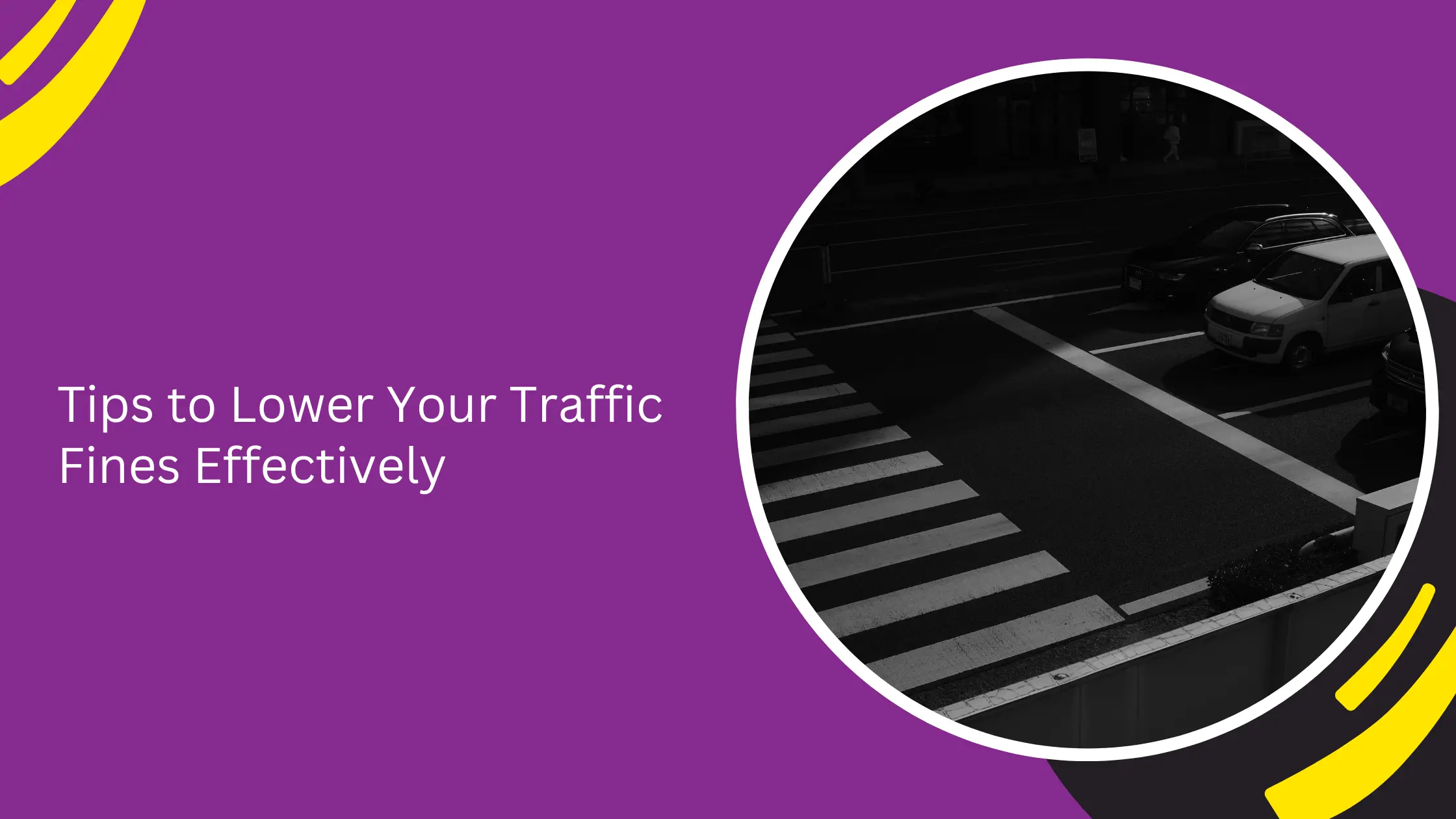 Tips to Lower Your Traffic Fines Effectively