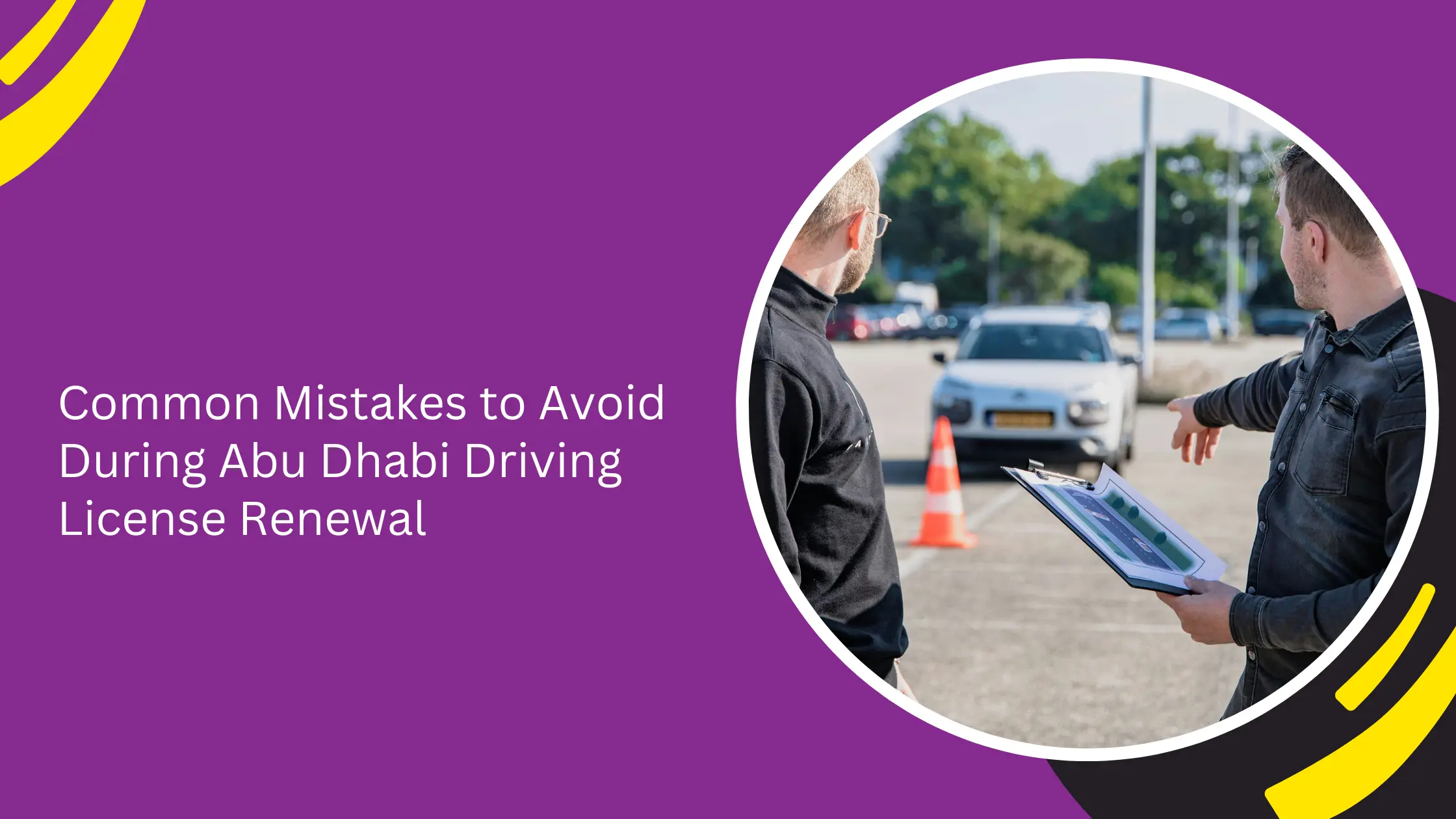 Common Mistakes to Avoid During Abu Dhabi Driving License Renewal