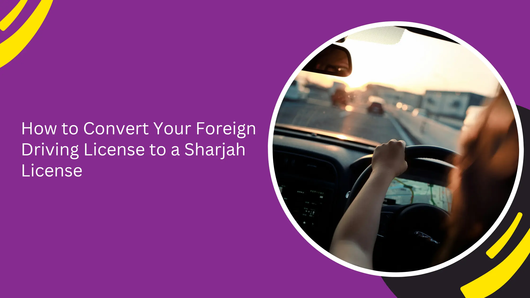 How to Convert Your Foreign Driving License to a Sharjah License