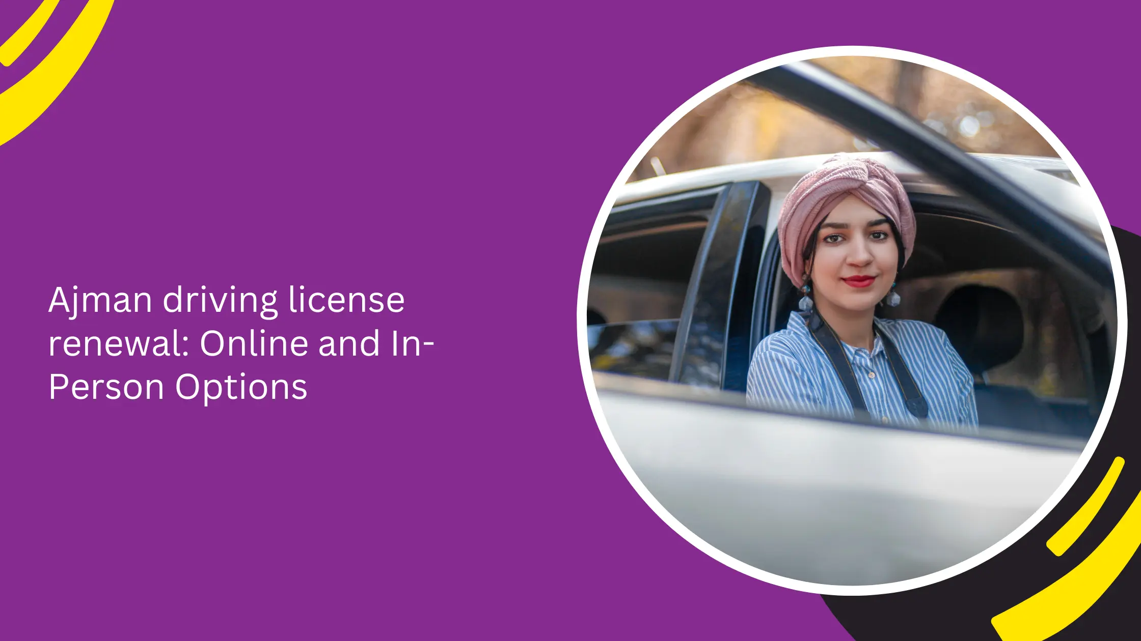 Ajman driving license renewal: Online and In-Person Options