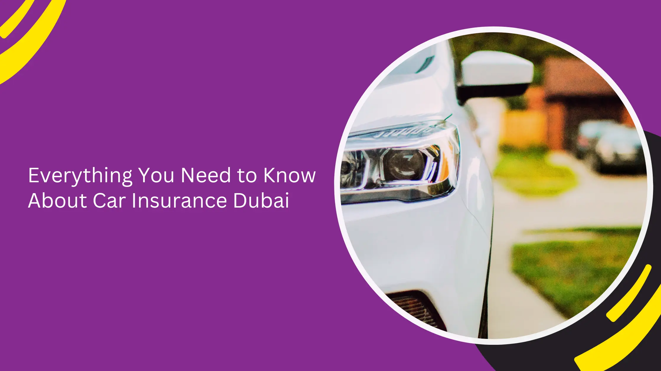 Everything You Need to Know About Car Insurance Dubai