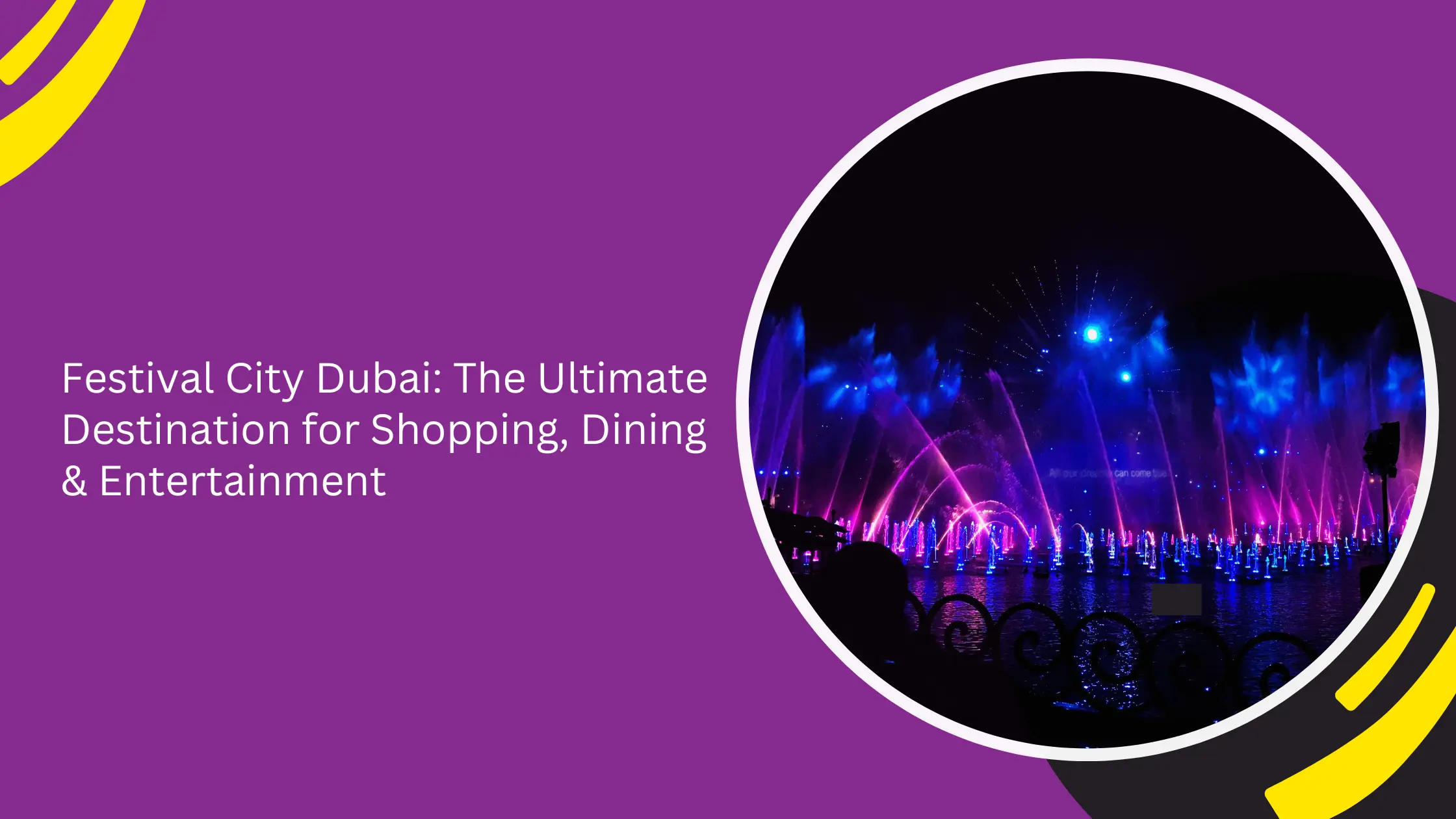 Festival City Dubai: The Ultimate Destination for Shopping, Dining & Entertainment